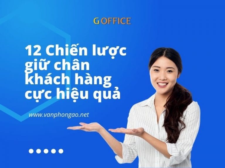 12 Chiến lược giữ chân khách hàng cực hiệu quả