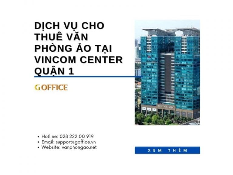 Dịch vụ cho thuê văn phòng ảo tại Vincom Center Quận 1