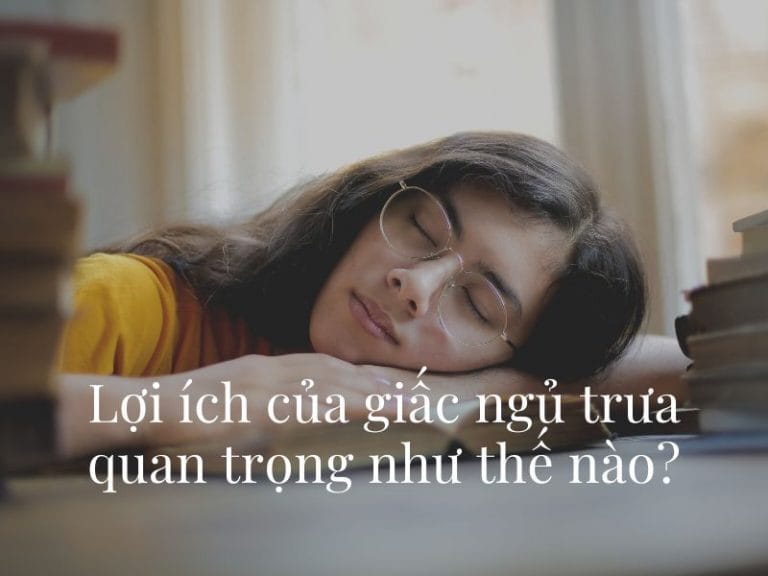 Lợi ích của giấc ngủ trưa quan trọng như thế nào
