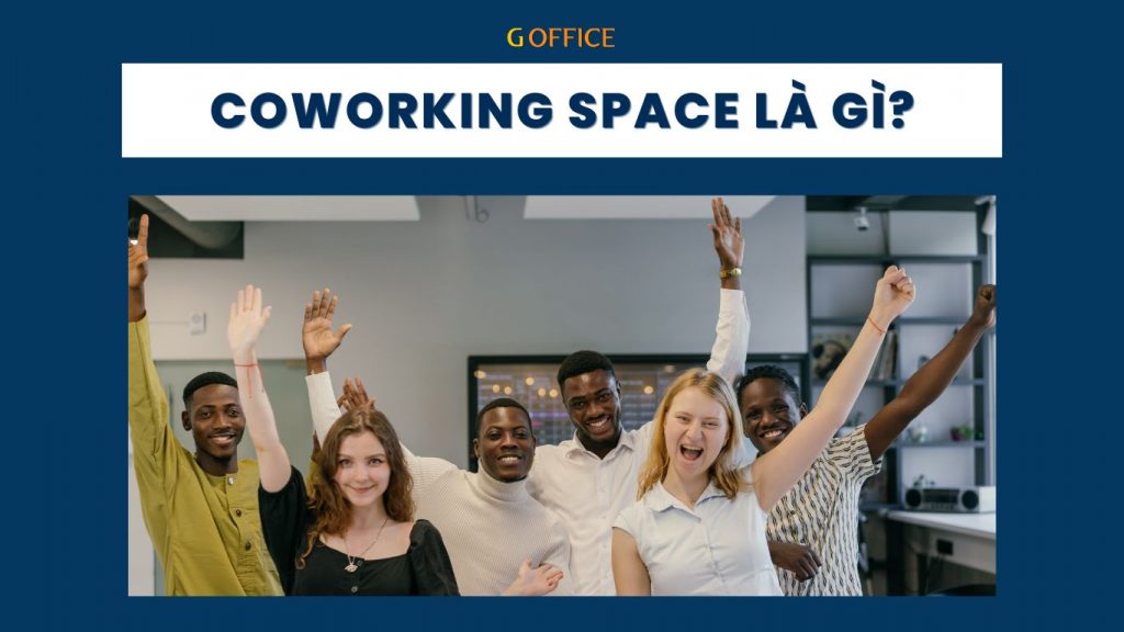 Coworking space là gì