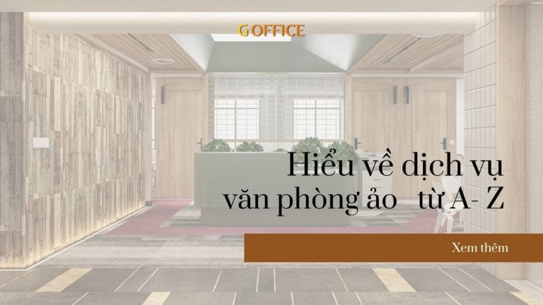 Hiểu về dịch vụ văn phòng ảo từ A- Z