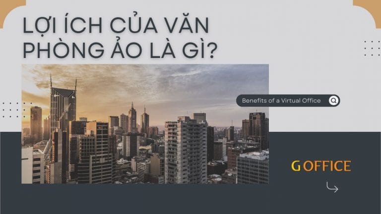 LỢI ÍCH CỦA VĂN PHÒNG ẢO là gì