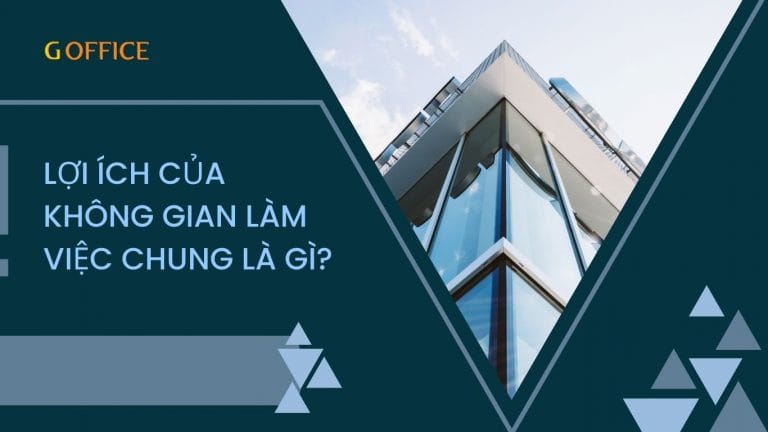 Lợi ích của không gian làm việc chung là gì