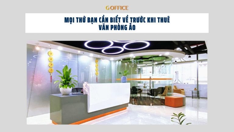 Mọi thứ bạn cần biết về trước khi thuê văn phòng ảo