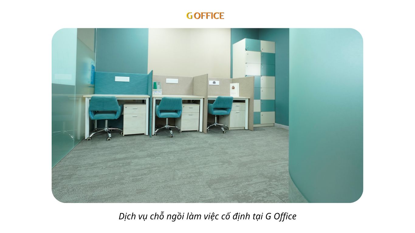 Dịch vụ chỗ ngồi làm việc cố định tại G Office