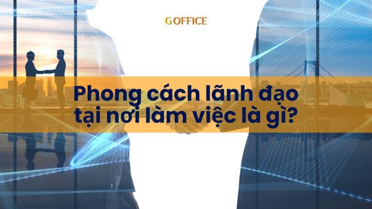 Phong cách lãnh đạo tại nơi làm việc