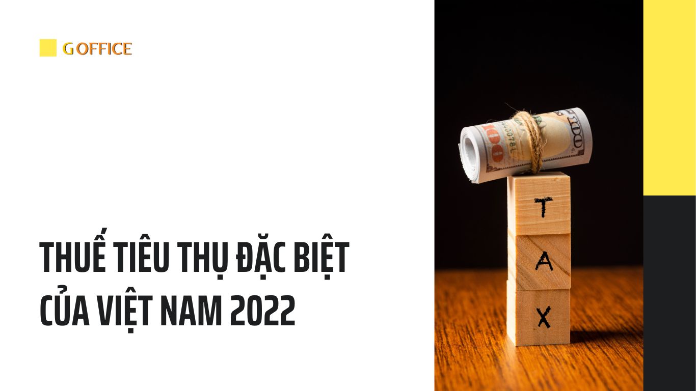 Cập nhật thuế tiêu thụ đặc biệt tại Việt Nam (2022)
