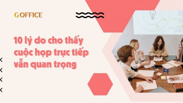 lý do cho thấy cuộc họp trực tiếp vẫn quan trọng