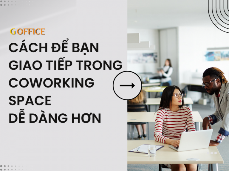 GIAO TIẾP TRONG COWORKING SPACE