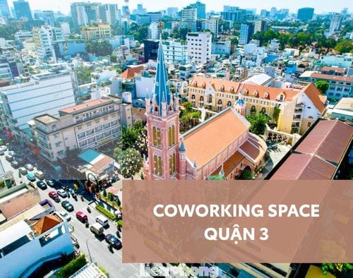 Coworking space quận 3 nổi bật tại TP.HCM